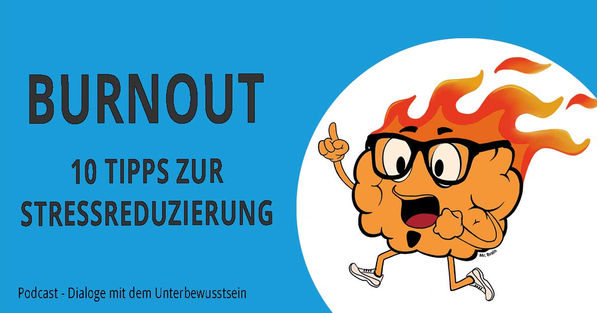 Burnout - 10 Tipps zur Stressreduzierung - Change-your-mind.Academy